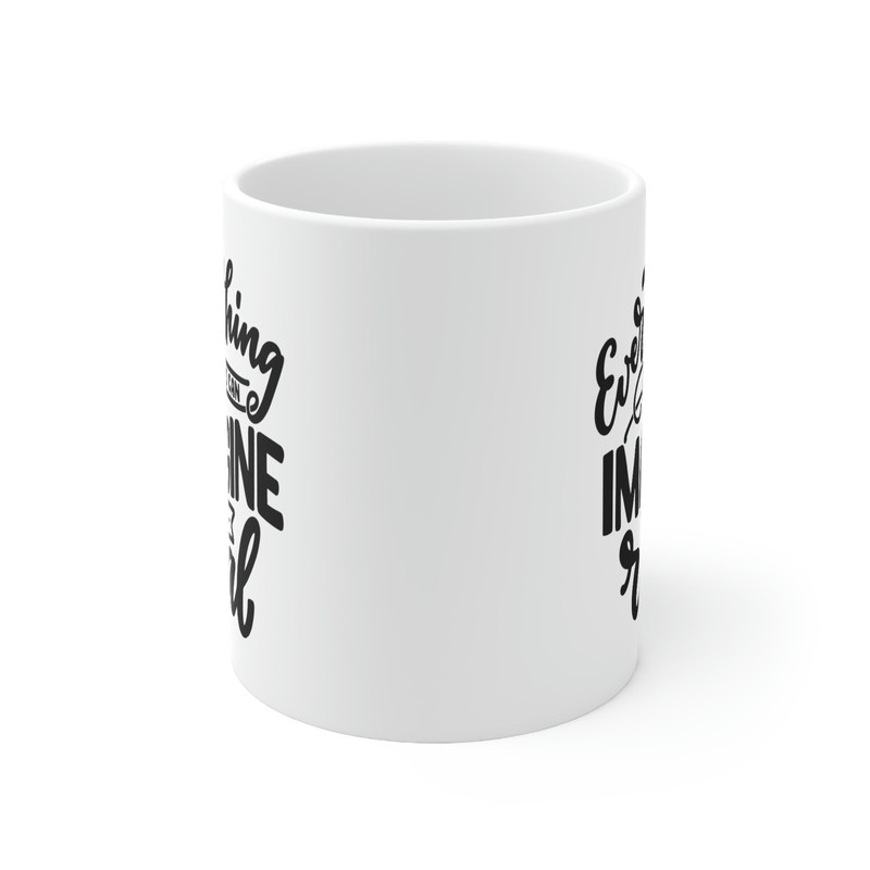 Everything You Can Imagine Is Real Ceramic Mug 11oz, Motivation Mug Gift for Friends, Positivity Mug - 2.jpg