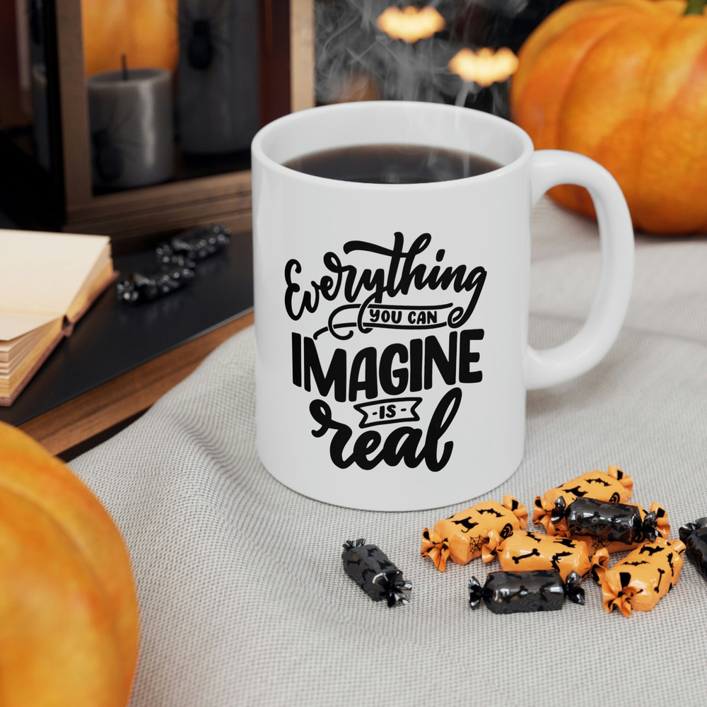 Everything You Can Imagine Is Real Ceramic Mug 11oz, Motivation Mug Gift for Friends, Positivity Mug - 6.jpg