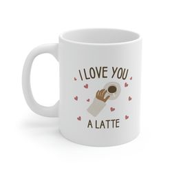 i love you a latte ceramic mug 11oz, 15oz, mug gift for love, gift mug for valen