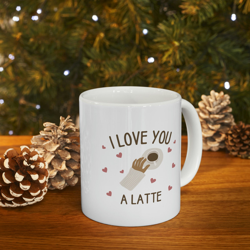 I Love You A Latte Ceramic Mug 11oz, Gift Ceramic Mug 11oz, Latte Coffee Lover Mug - 10.jpg