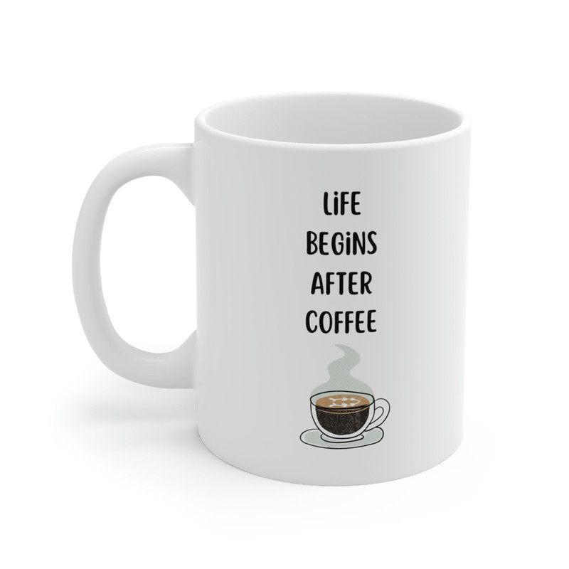 Life Begins After Coffee Ceramic Mug 11oz, Coffee Lover Ceramic Mug 11oz, Mug Gift for Coffee Lover, Ceramic Gift Mug - 3.jpg