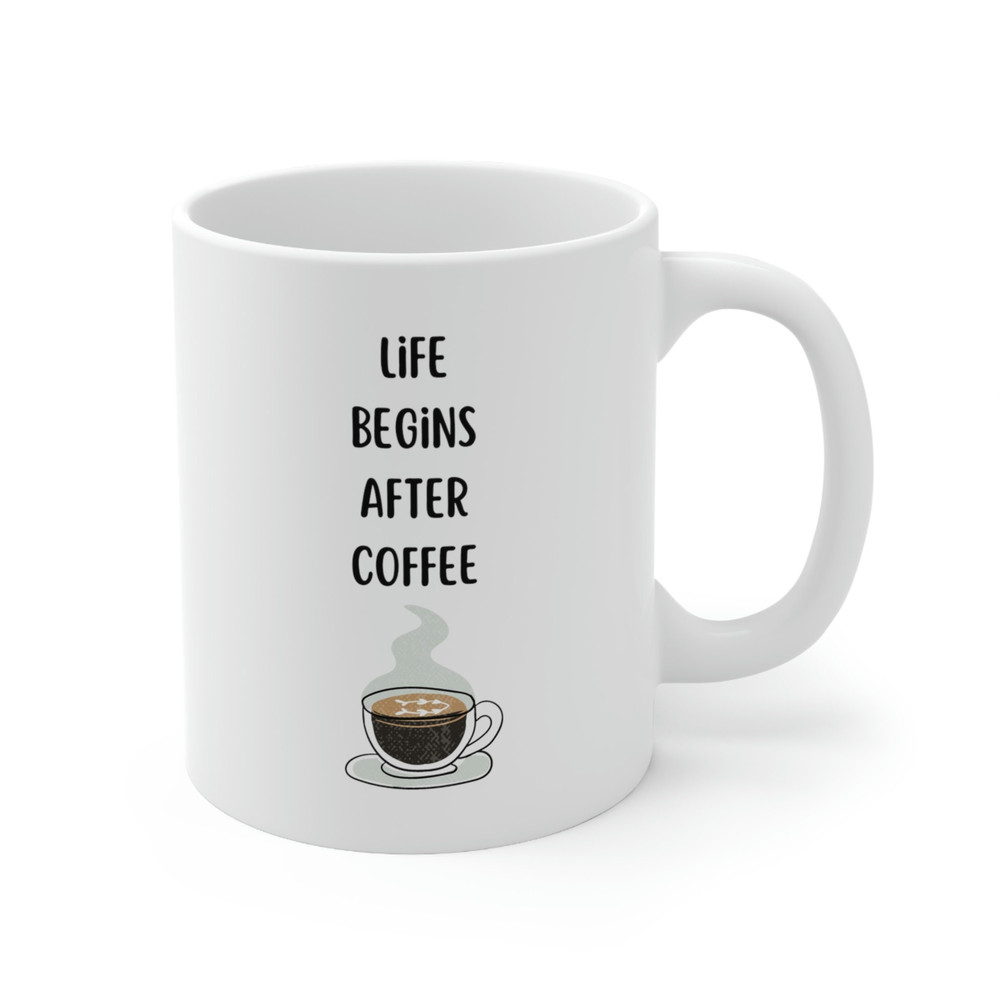 Life Begins After Coffee Ceramic Mug 11oz, Coffee Lover Ceramic Mug 11oz, Mug Gift for Coffee Lover, Ceramic Gift Mug - 4.jpg