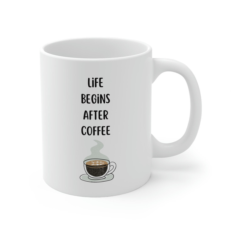 Life Begins After Coffee Ceramic Mug 11oz, Coffee Lover Ceramic Mug 11oz, Mug Gift for Coffee Lover, Ceramic Gift Mug - 4.jpg