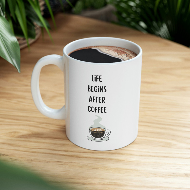 Life Begins After Coffee Ceramic Mug 11oz, Coffee Lover Ceramic Mug 11oz, Mug Gift for Coffee Lover, Ceramic Gift Mug - 8.jpg