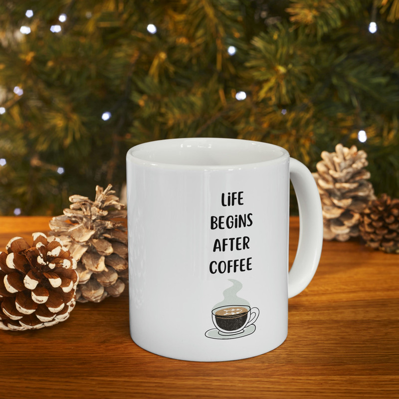 Life Begins After Coffee Ceramic Mug 11oz, Coffee Lover Ceramic Mug 11oz, Mug Gift for Coffee Lover, Ceramic Gift Mug - 9.jpg