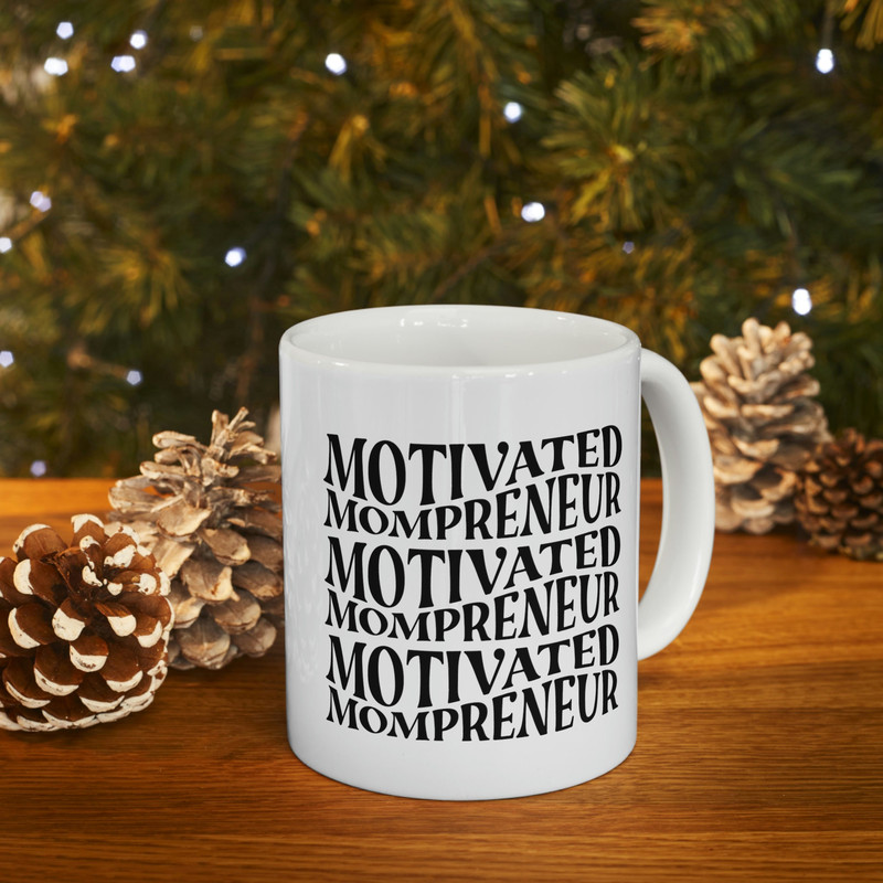 Motivated Mompreneur Ceramic Mug 11oz, Gift for Mom, Mug for Gift, Mom Lover Mug - 10.jpg