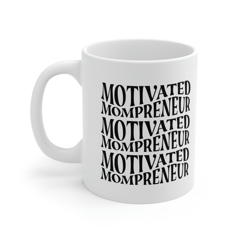 Motivated Mompreneur Ceramic Mug 11oz, Gift for Mom, Mug for Gift, Mom Lover Mug - 3.jpg