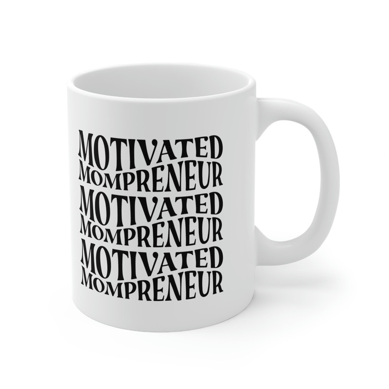 Motivated Mompreneur Ceramic Mug 11oz, Gift for Mom, Mug for Gift, Mom Lover Mug - 4.jpg