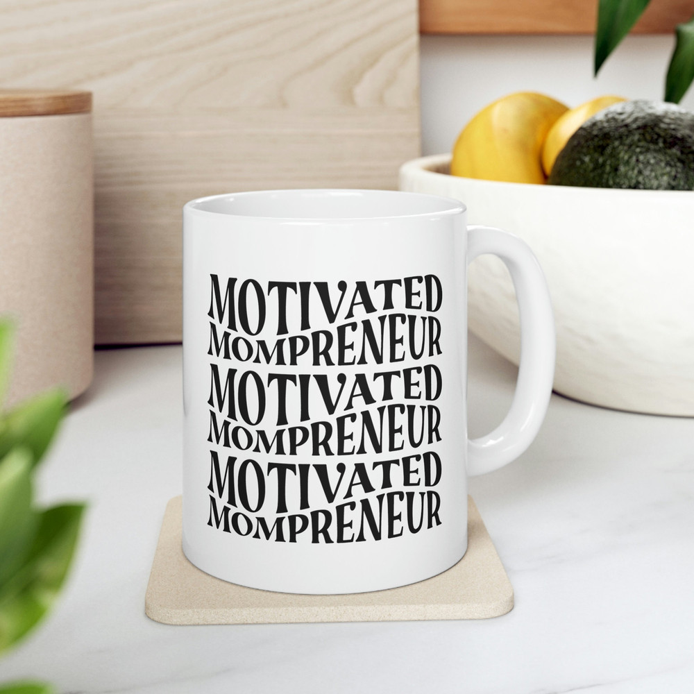 Motivated Mompreneur Ceramic Mug 11oz, Gift for Mom, Mug for Gift, Mom Lover Mug - 8.jpg