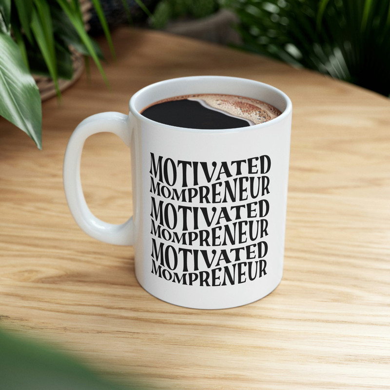 Motivated Mompreneur Ceramic Mug 11oz, Gift for Mom, Mug for Gift, Mom Lover Mug - 9.jpg