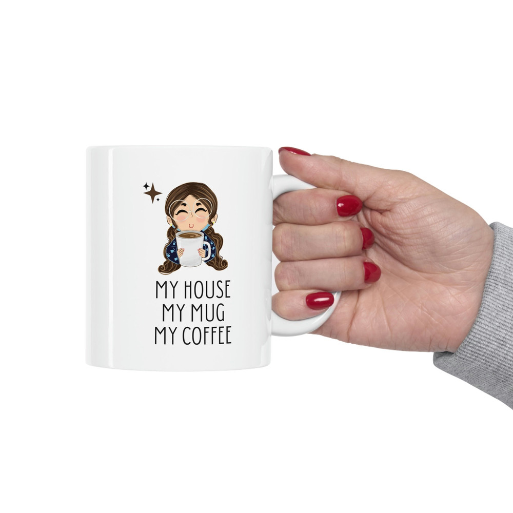 My House My Mug My Coffee Ceramic Mug 11oz, Coffee Lover Mug, Gift for Coffee Lover, - 1.jpg