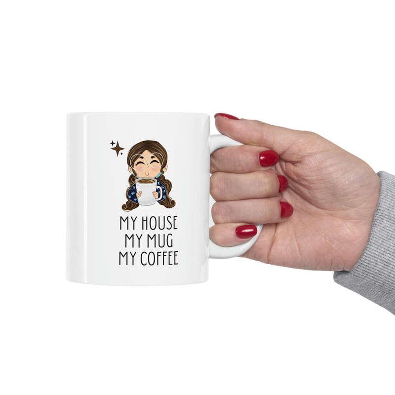 My House My Mug My Coffee Ceramic Mug 11oz, Coffee Lover Mug, Gift for Coffee Lover, - 1.jpg