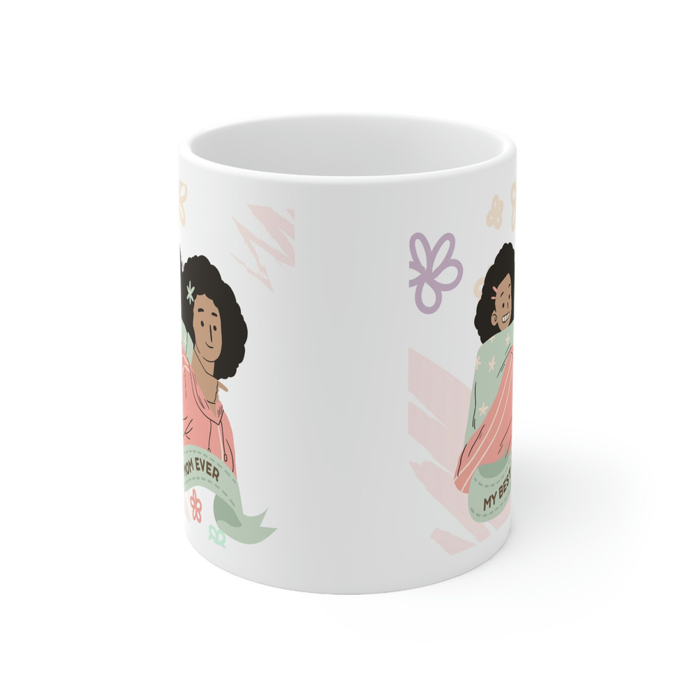 My Best Mom Ever Ceramic Mug 11oz, Gift Mug for Mother's Day 11oz, Mug Gift for Mommy, Ceramic Mug 11oz - 2.jpg