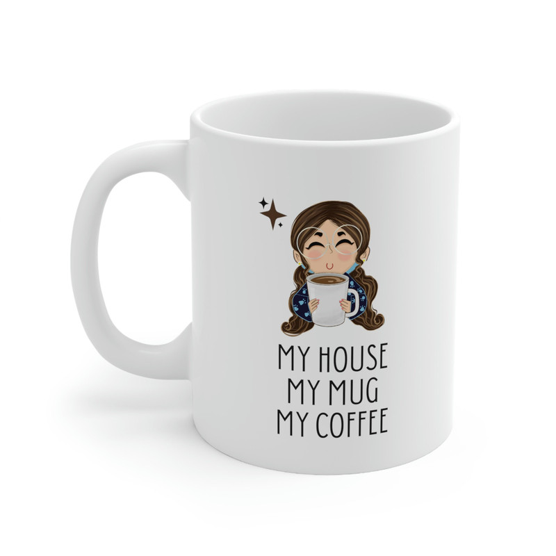 My House My Mug My Coffee Ceramic Mug 11oz, Coffee Lover Mug, Gift for Coffee Lover, - 3.jpg