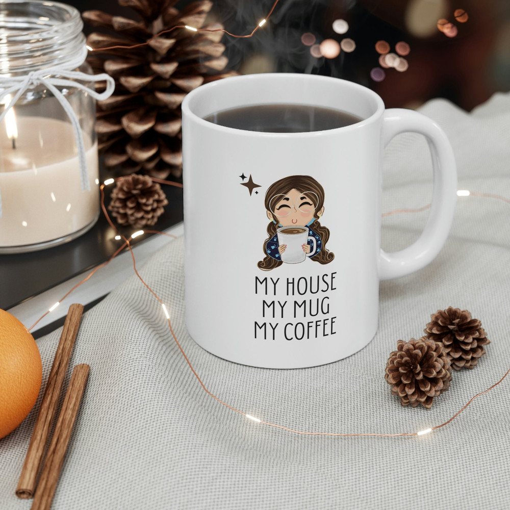 My House My Mug My Coffee Ceramic Mug 11oz, Coffee Lover Mug, Gift for Coffee Lover, - 5.jpg
