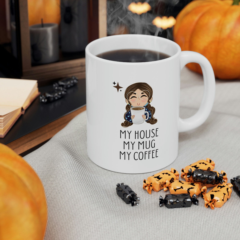 My House My Mug My Coffee Ceramic Mug 11oz, Coffee Lover Mug, Gift for Coffee Lover, - 7.jpg