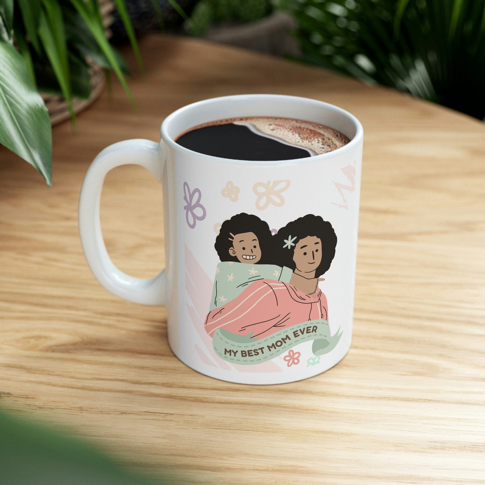 My Best Mom Ever Ceramic Mug 11oz, Gift Mug for Mother's Day 11oz, Mug Gift for Mommy, Ceramic Mug 11oz - 9.jpg