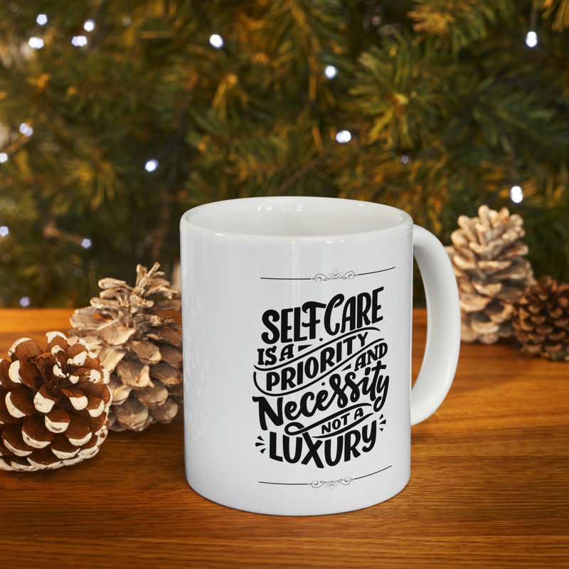 Selfcare Is A Priority and Necessity Not A Luxury Mug, Ceramic Mug 11oz for Gift, Motivation Mug - 9.jpg