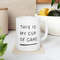 This Is My Cup Of Care Ceramic Mug 11oz, Mug for Coffee Lover, Mug for Tea Lover, Gift Mug, Ceramic Mug 11oz - 8.jpg
