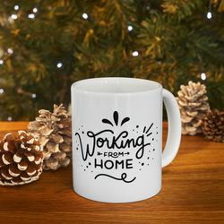 working from home ceramic mug 11oz, 15oz, mug gift for collegue, remote worker m
