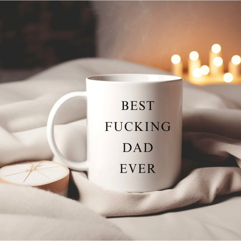 Best Fucking Dad Ever Mug, Father's Day Gift, Funny Dad Gifts, Cute Father's Day Mug, Birthday Gift for Dad, Dad Large Coffee Mug, Gag Gift - 1.jpg