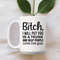 Bitch I Will Put You In A Trunk Mug, Best Gift Ever, Coffee Mug, Creative Gift, Perfect Gift, Funny Mug - 2.jpg