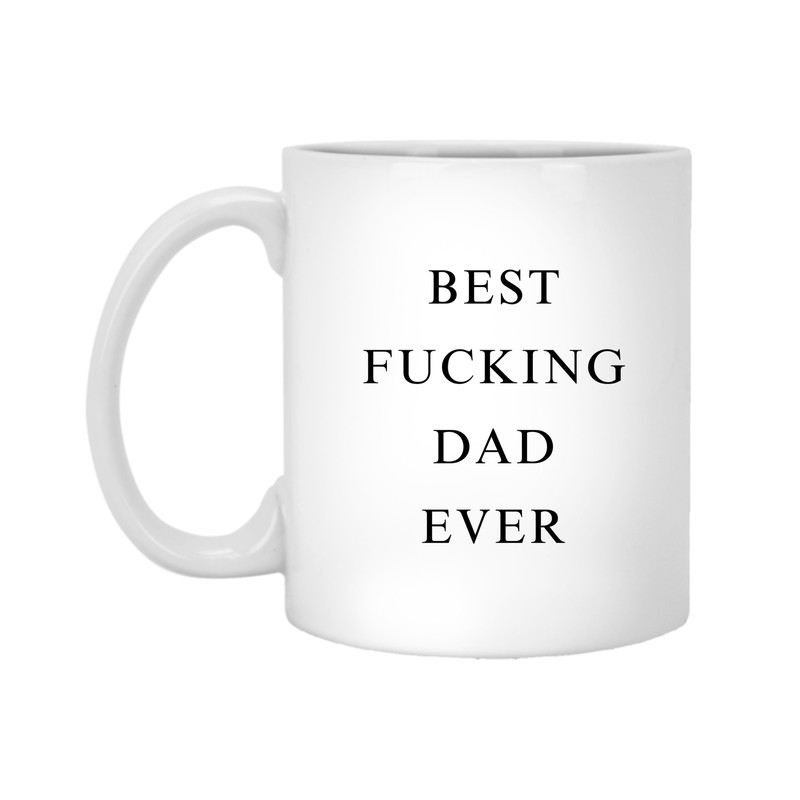 Best Fucking Dad Ever Mug, Father's Day Gift, Funny Dad Gifts, Cute Father's Day Mug, Birthday Gift for Dad, Dad Large Coffee Mug, Gag Gift - 7.jpg