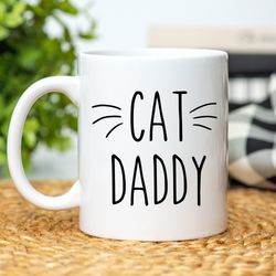 cat daddy mug, cat dad mug, cat dad gift, fathers day, fathers day gift, gift for dad