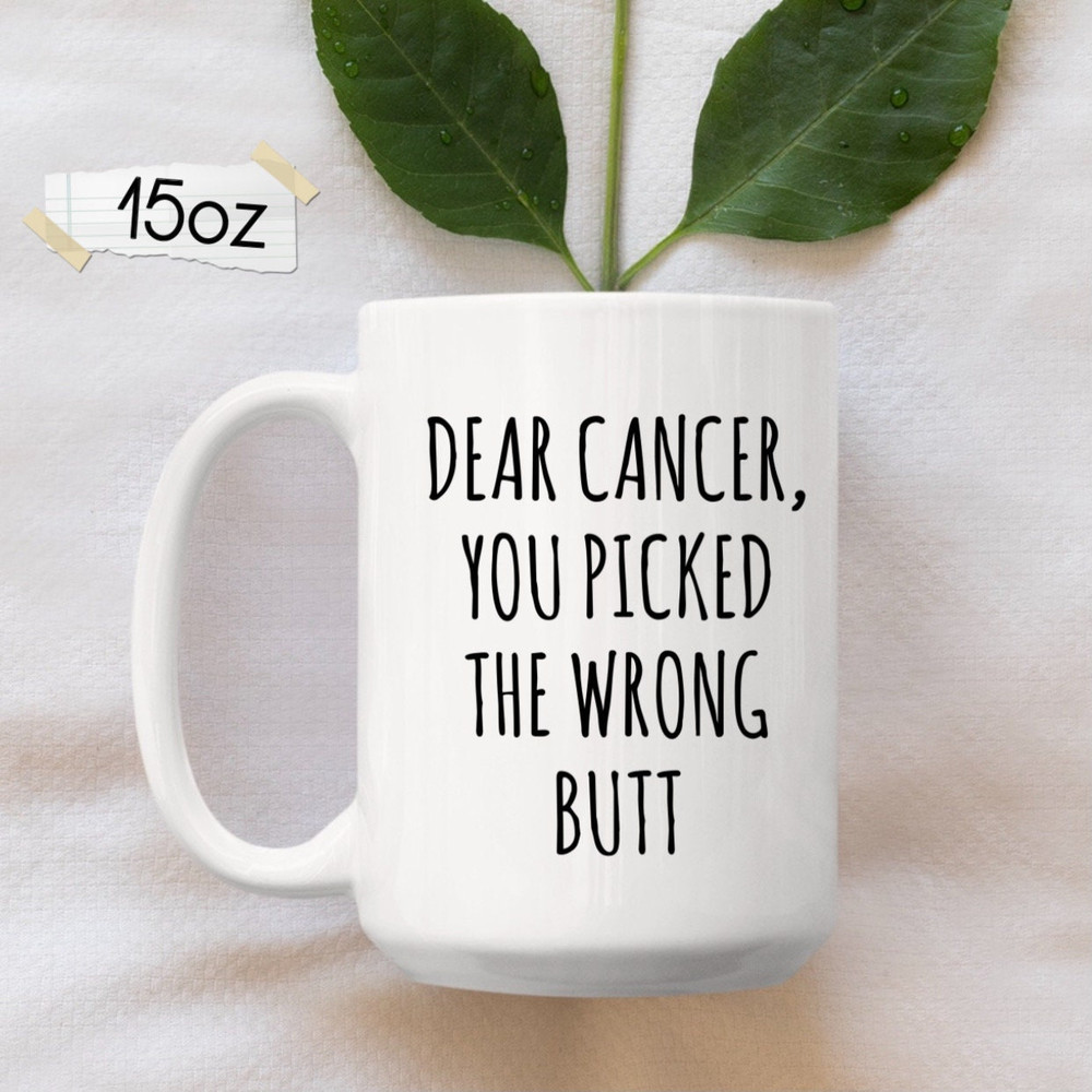Colon Cancer Mug, Cancer Survivor Mug, Chemotherapy Coffee Mug, Cancer Awareness Gifts, Fuck Cancer, You Picked The Wrong Butt, Anal Rectal - 2.jpg