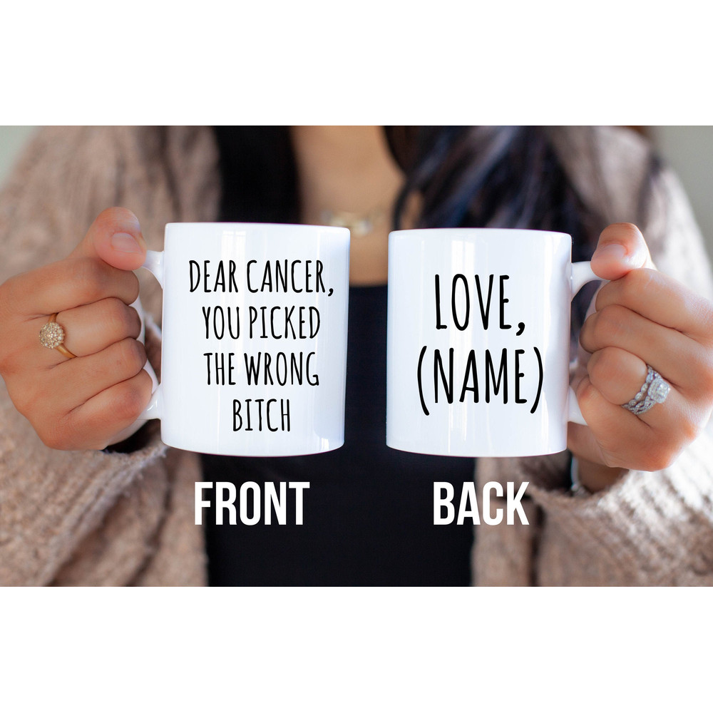 Custom Cancer Survivor Mug, Breast Cancer Patient Gift, Chemotherapy Coffee Mug Cancer Awareness Gifts Cancer You Picked the Wrong Bitch Cup - 1.jpg