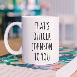 Custom Officer Mug, Police Officer Gifts, Police Coffee Mug, Cop Mug, Sheriff Mug, Pa