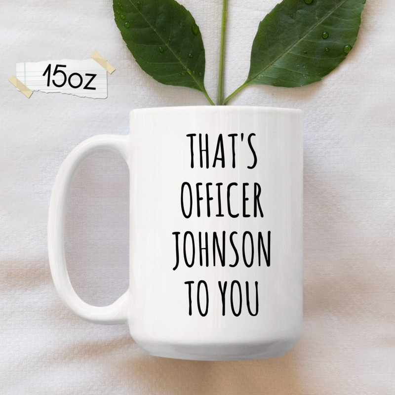 Custom Officer Mug, Police Officer Gifts, Police Coffee Mug, Cop Mug, Sheriff Mug, Parole Officer, Gifts For Cop, Police Cup Graduation 2023 - 2.jpg
