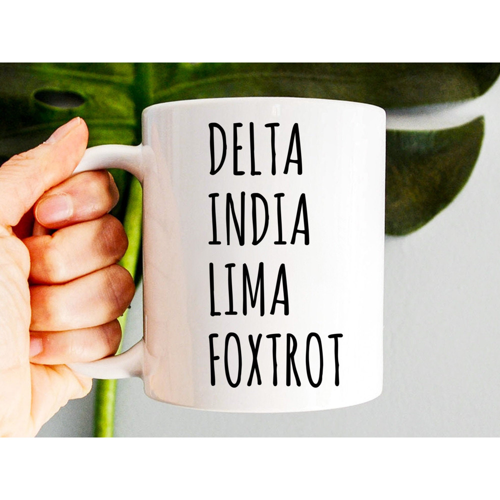 DILF Mug, New Dad Gift, Est 2023, Delta India Lima Foxtrot, First Fathers Day Mug, New Dad Mug, Military Gifts, Husband Mug, Gift For Him - 1.jpg