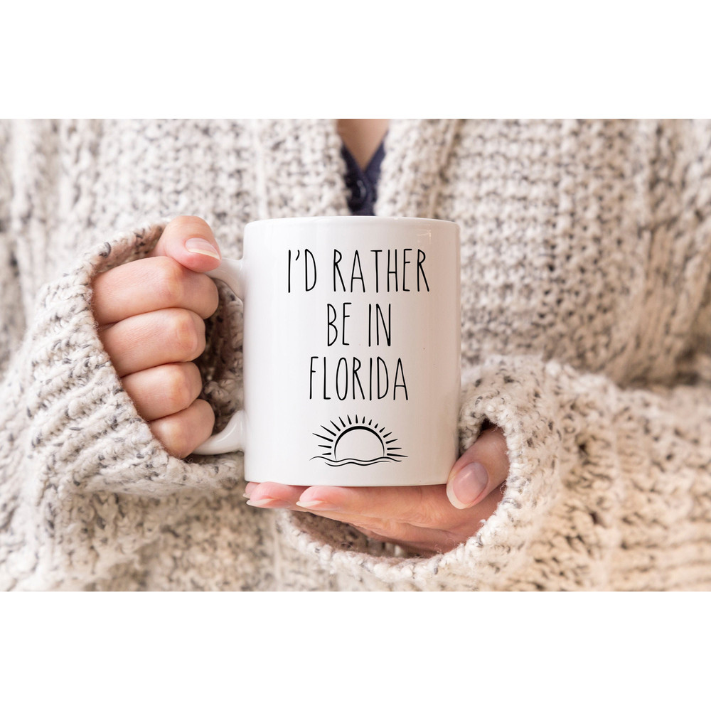 Florida Mug, I'd Rather Be In Florida, Funny Florida Gifts, State Mug, Florida State, Funny Coffee Mug, Mugs With Sayings - 1.jpg