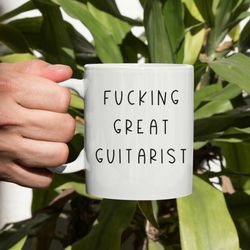 fxxking great guitarist mug, guitar lover, musician coffee mug, gift for guitar playe
