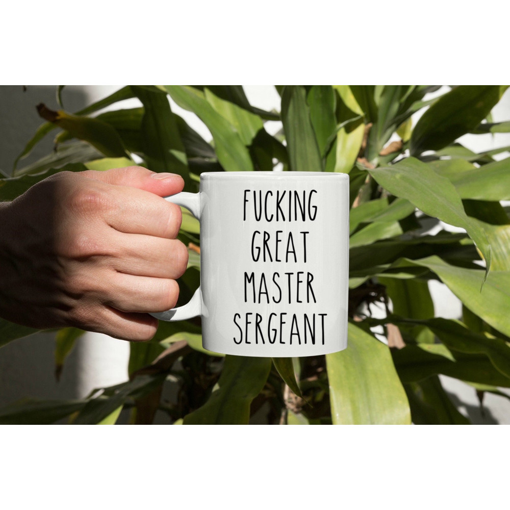 Fucking Great Master Sergeant Mug, Master Sergeant Promotion Gift, Funny Master Sergeant Promoted, Congratulations, Master Sergeant Cup - 1.jpg