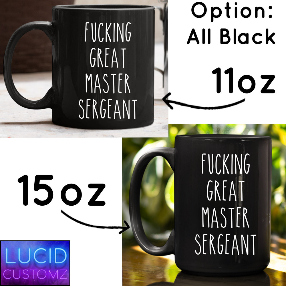 Fucking Great Master Sergeant Mug, Master Sergeant Promotion Gift, Funny Master Sergeant Promoted, Congratulations, Master Sergeant Cup - 4.jpg