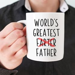 funny fathers day mug, dad gifts, worlds greatest farter, funny dad mug, daddy mug, p