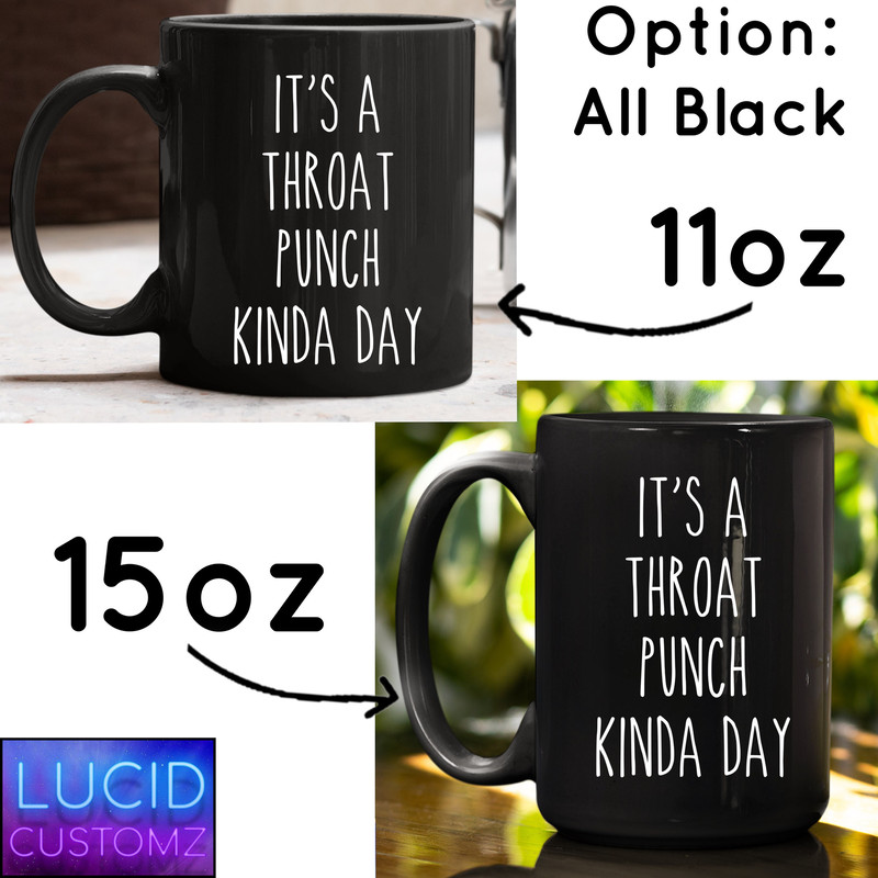 Funny Mugs, Funny Coffee Mug, It's A Throat Punch Kinda Day, College Student Mug, Coworker Mug, Cute Mug, Gifts For Her Him, Sarcastic Mug - 3.jpg