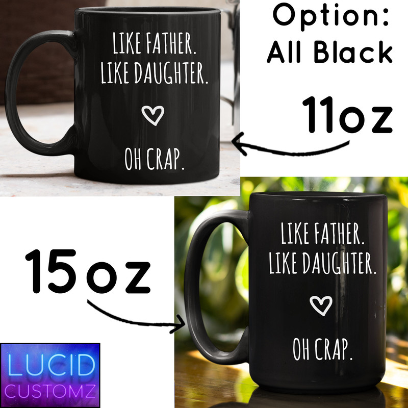 Gift For Dad From Daughter, Funny Fathers Day Mug, Funny Dad Mug, Daddy Coffee Mug, Fathers Day Gifts, First Father's Day, Like Father - 4.jpg