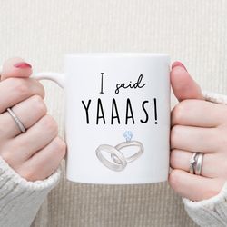 i said yaaas mug, cute engagement gift for her, future mrs mug, engaged mug, engageme