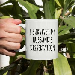 i survived my husbands dissertation mug, dissertation coffee mug, dissertation gift,