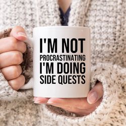 im not procrastinating im doing side quests mug, fxxky coffee mug, gamer, nerd humor,
