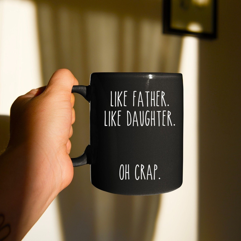 Like Father Like Daughter Mug, Dad Gifts from Daughter, Father's Day Mug, Funny Dad Gift, Funny Dad Birthday Gift, Dad Large Coffee Mug - 1.jpg