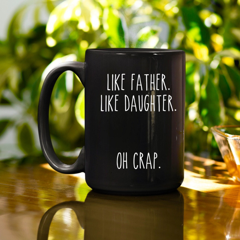 Like Father Like Daughter Mug, Dad Gifts from Daughter, Father's Day Mug, Funny Dad Gift, Funny Dad Birthday Gift, Dad Large Coffee Mug - 2.jpg