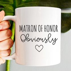 Matron Of Honor Mug, Matron Of Honor Gift, Bridesmaid Mug, Wedding Gifts, Matron Of H