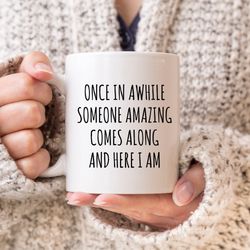 sarcastic mug, funny coffee mug, mugs with sayings, large coffee mug, gift for her hi