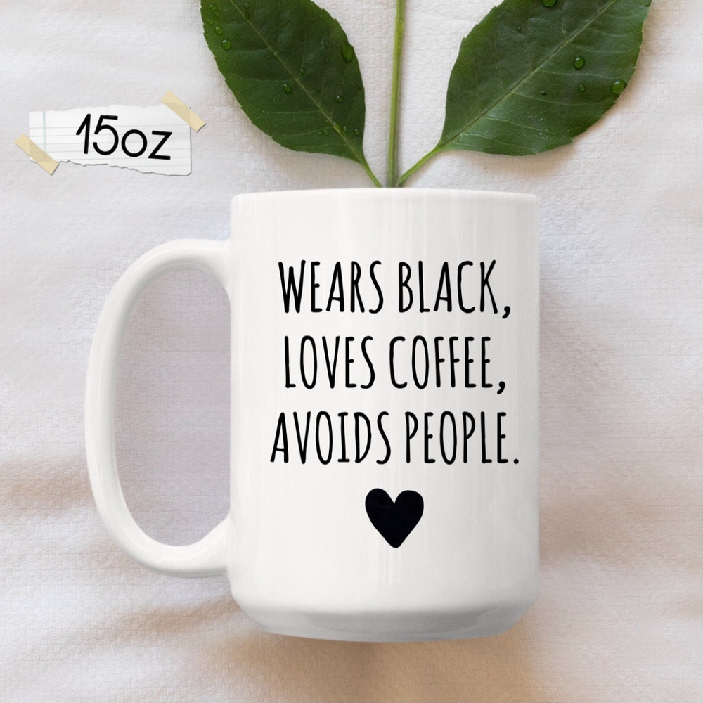 Wears Black Loves Coffee Avoids People Mug, Mugs With Sayings, Funny Introvert Coffee Mug, Housewarming Gift, Sarcastic Mug - 2.jpg