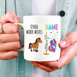 Work WiFxxk WiFxxk Wives Mug, Unicorn Mug, Fxxk WiFxxker Mug, Coffee Cup