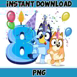 bluey birthday 8 years old png download, bluey & bingo birthday png, bluey birthday party png, birthday girl and birth